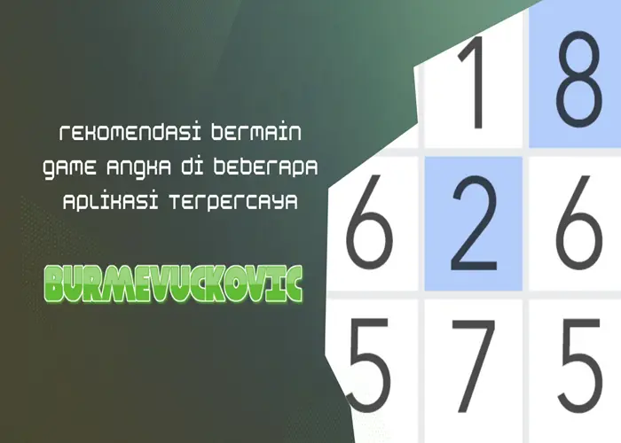 Rekomendasi Bermain Game Angka Di Beberapa Aplikasi Terpercaya